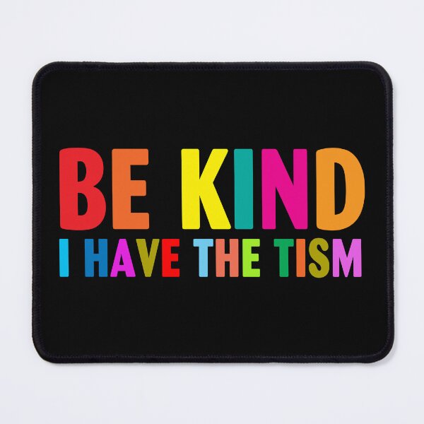 Item preview, Be Kind I Have The Tism trending designed and sold by deulivalin44.