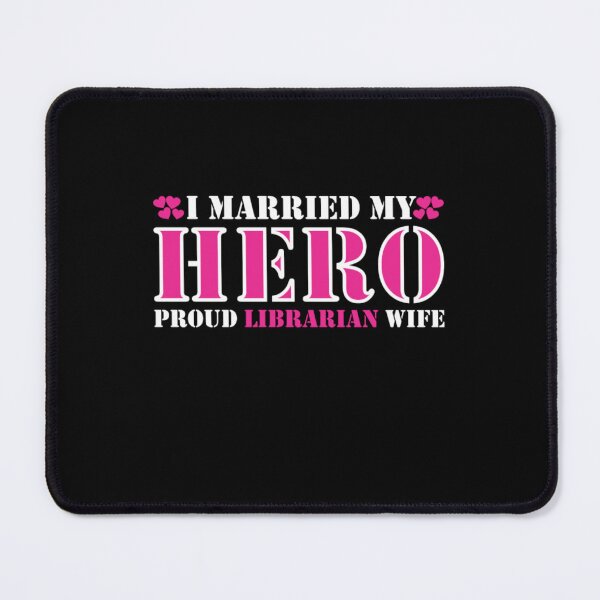 Item preview, I Married Hero Proud Librarian Wife designed and sold by aryagiri.