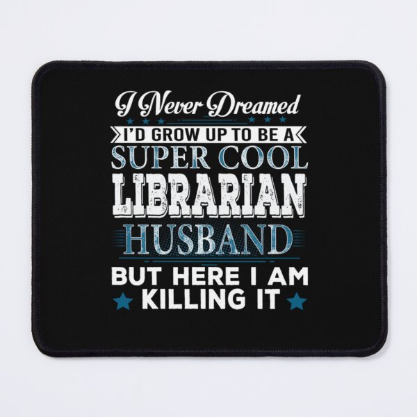 Item preview, Id Grow Up Super Cool Librarian Husband designed and sold by aryagiri.