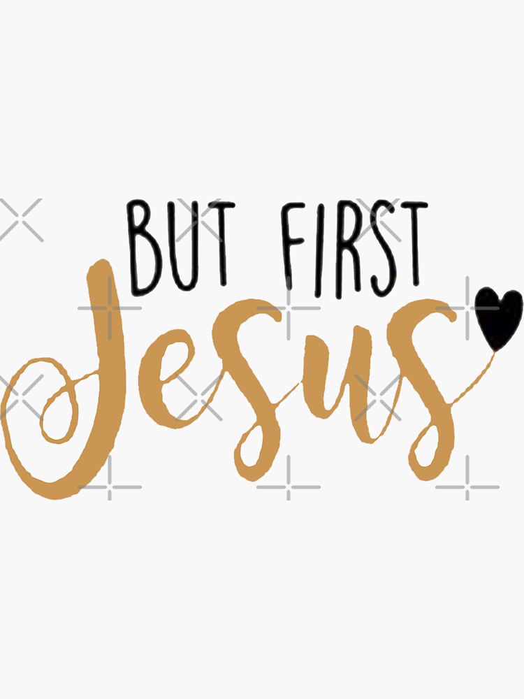 But First Jesus Sticker, Christian Stickers, Laptop Sticker