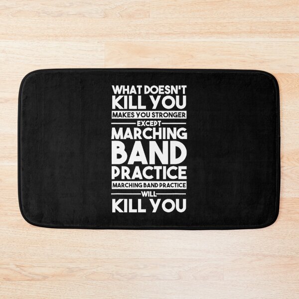 Item preview, What Doesn't Kill You Makes You Stronger Except Marching Band designed and sold by ericrichard059.