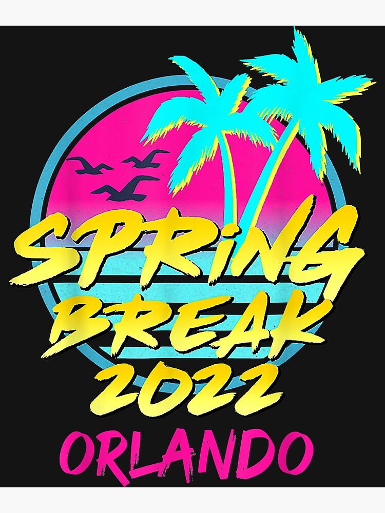 "Spring Break 2022 Retro Vintage 80s Orlando Family Vacation" Poster by