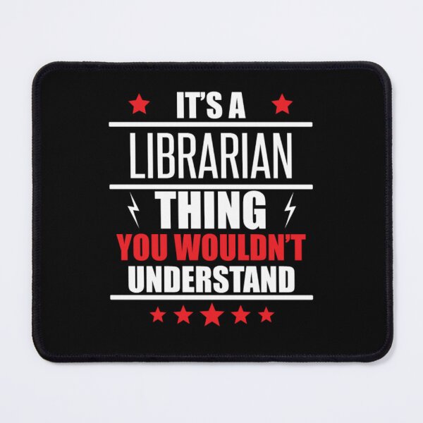 Item preview, Its A Librarian Thing designed and sold by aryagiri.