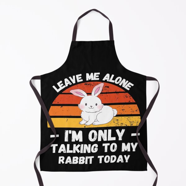 Item preview, Leave Me Alone I Am Only Talking To My Rabbit - Funny Rabbit designed and sold by YueHeng Creates ⭐⭐⭐⭐⭐.