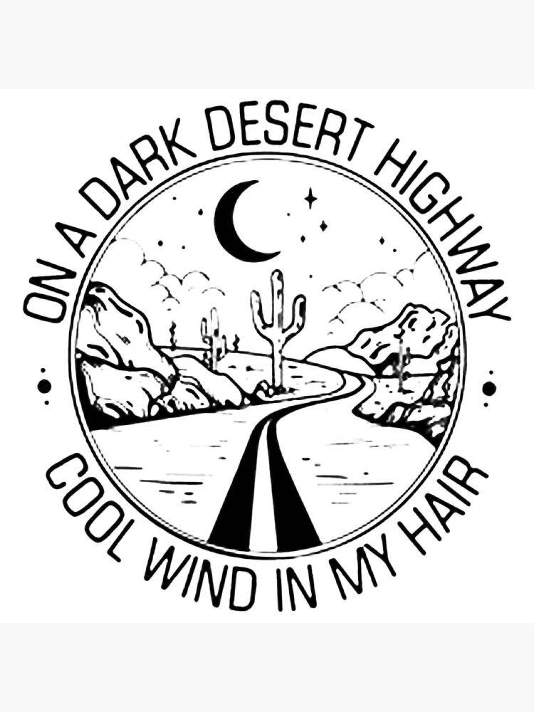 "Dark Desert Highway" Poster for Sale by mariasrik Redbubble