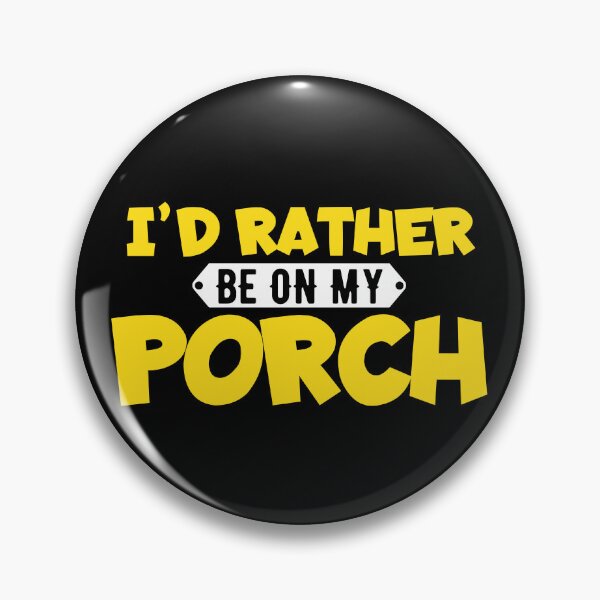 Item preview, I'd Rather Be On My Porch Funny Porch Lover On My Porch Gear designed and sold by DynamicDesign.