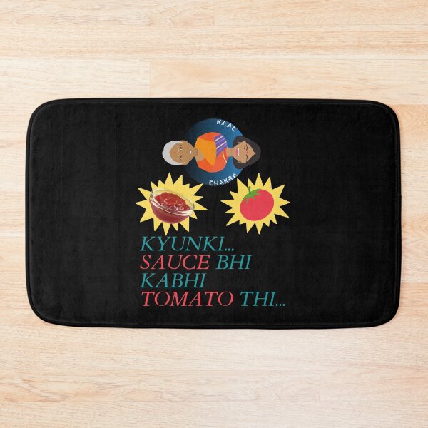 Item preview, Kyunki Sauce Bhi Kabhi Tomato Thi (Because Sauce Was Also Tomato Once) | In Black | Funny Desi Lady designed and sold by CosmicStory.