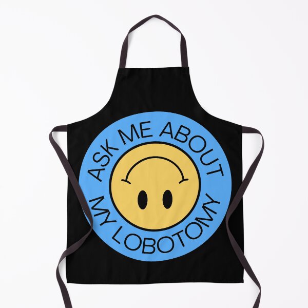 Item preview, Ask Me About My Lobotomy designed and sold by DovbleTrovble.