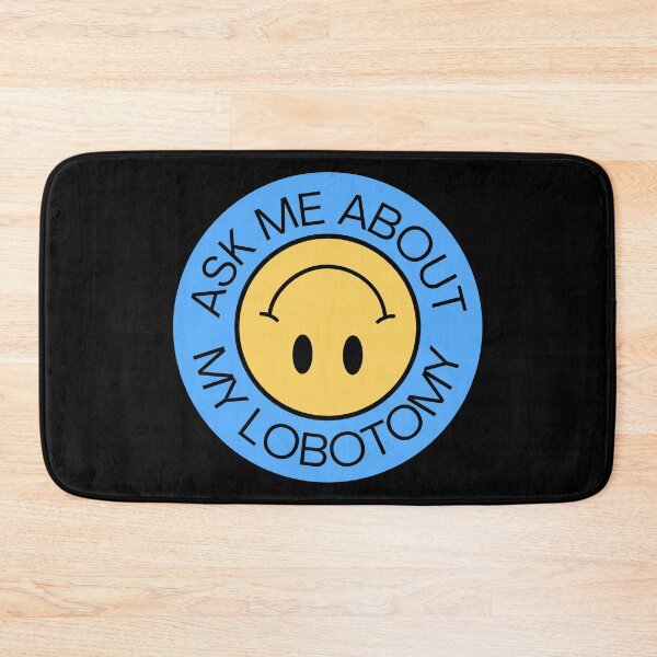 Item preview, Ask Me About My Lobotomy designed and sold by DovbleTrovble.