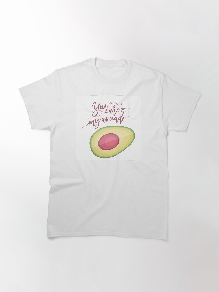 Alternate view of You are my avocado Classic T-Shirt