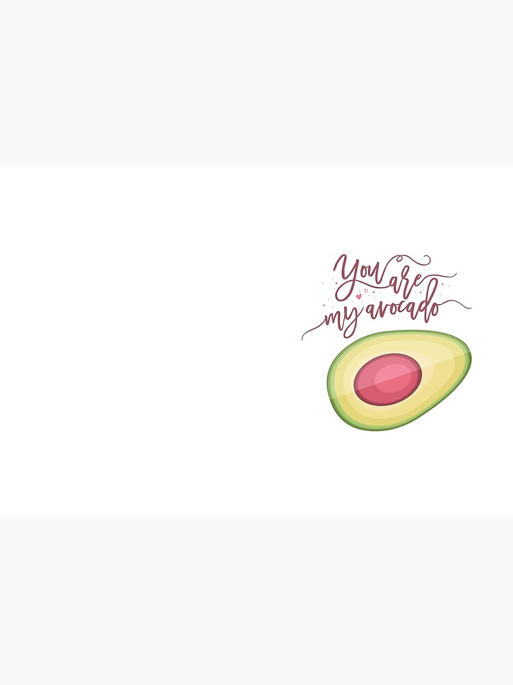 You are my avocado by mirunasfia
