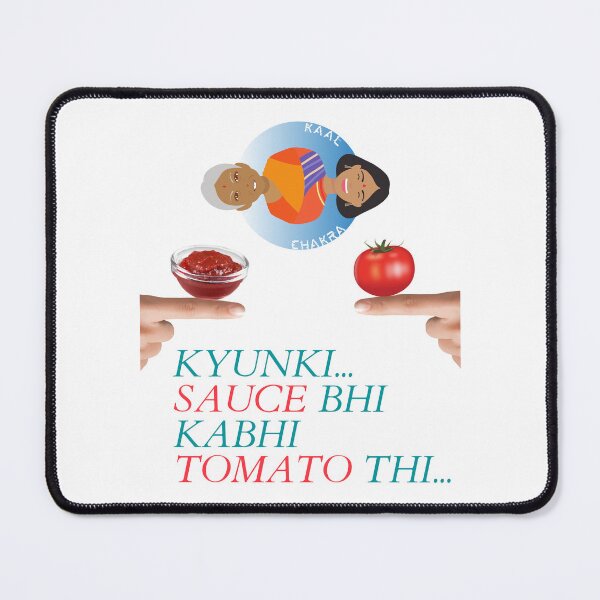 Item preview, Kyunki Sauce Bhi Kabhi Tomato Thi - 3 (Because Sauce Was Also Tomato Once) | Funny Desi Lady designed and sold by CosmicStory.