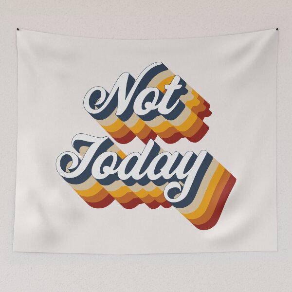 Item preview, Not Today designed and sold by Texterns.