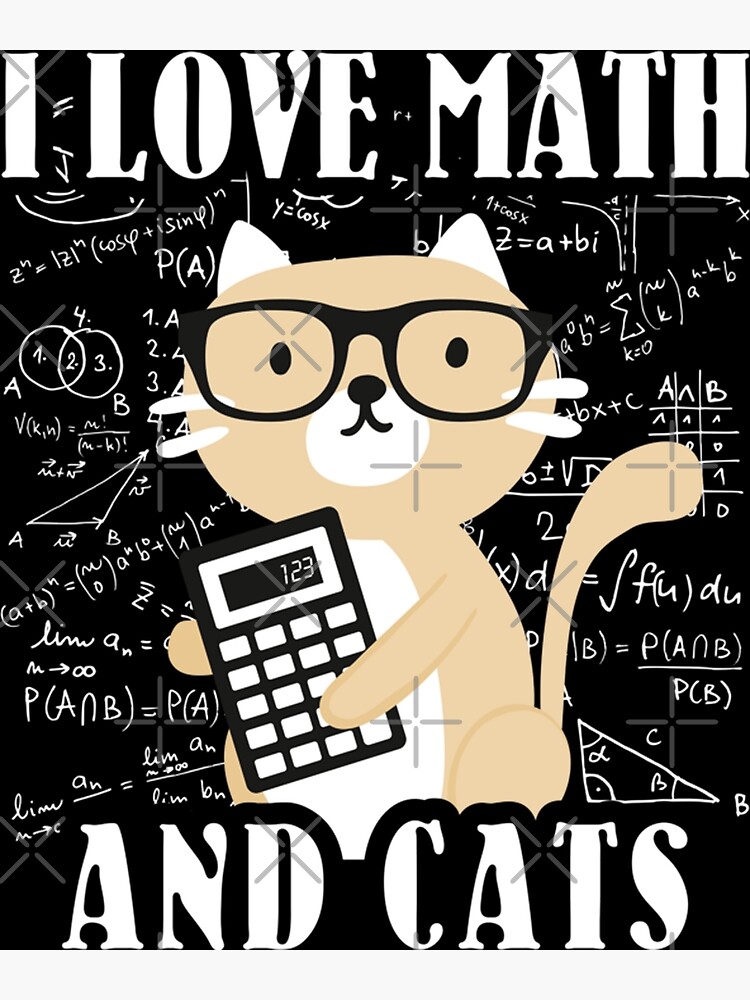 math-kitty-cat-i-love-math-and-cats-mathematics-math-poster-by