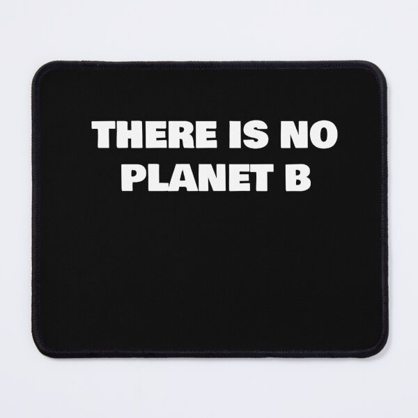 Item preview, THERE IS NO PLANET B designed and sold by joebrad.
