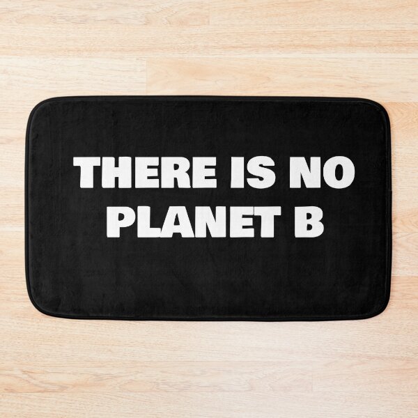 Item preview, THERE IS NO PLANET B designed and sold by joebrad.