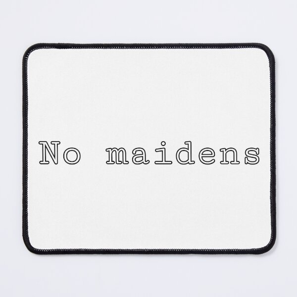 Item preview, No Maidens designed and sold by CeaseNDesist.