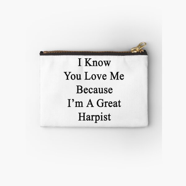 Item preview, I Know You Love Me Because I'm A Great Harpist  designed and sold by supernova23.