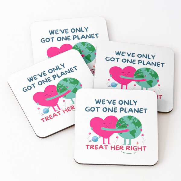 Item preview, Cute Quote For Earth Day:  We'Ve Only Got One Planet Treat Her Right  designed and sold by AmeliaStore1.