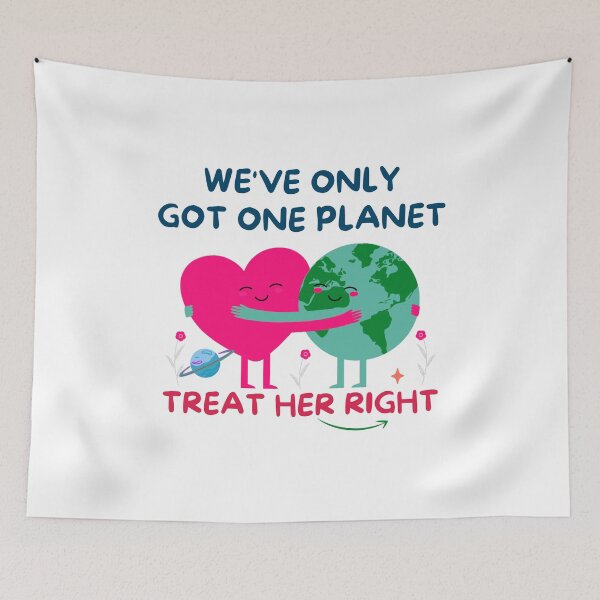 Item preview, Cute Quote For Earth Day:  We'Ve Only Got One Planet Treat Her Right  designed and sold by AmeliaStore1.