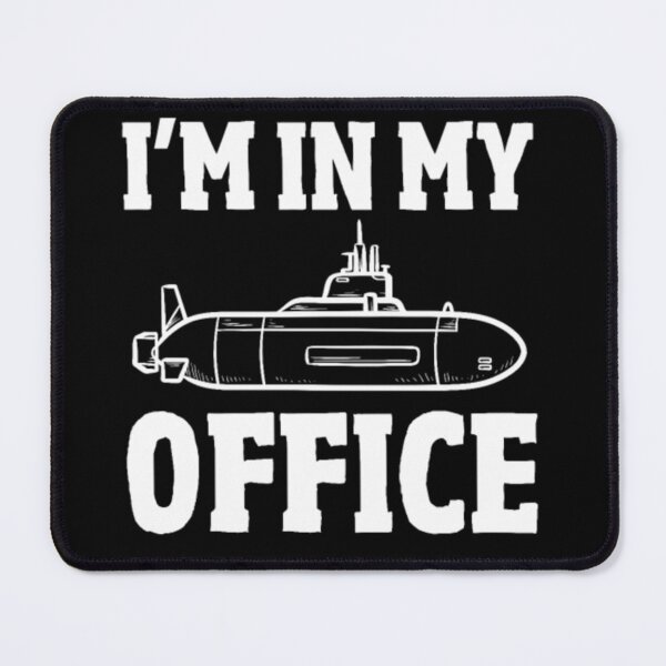 Item preview, Im in my office submarine marine veteran designed and sold by Diehardkaila.