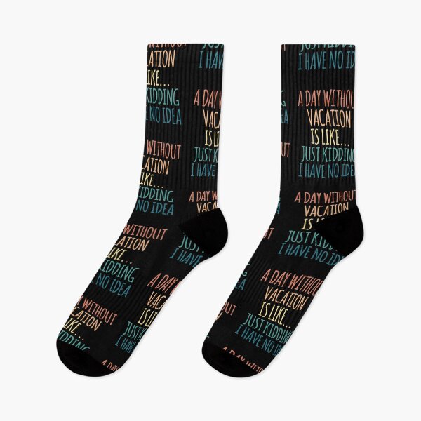 Item preview, A Day Without Vacation Is Like Just Kidding I Have No Idea designed and sold by kindxinn.