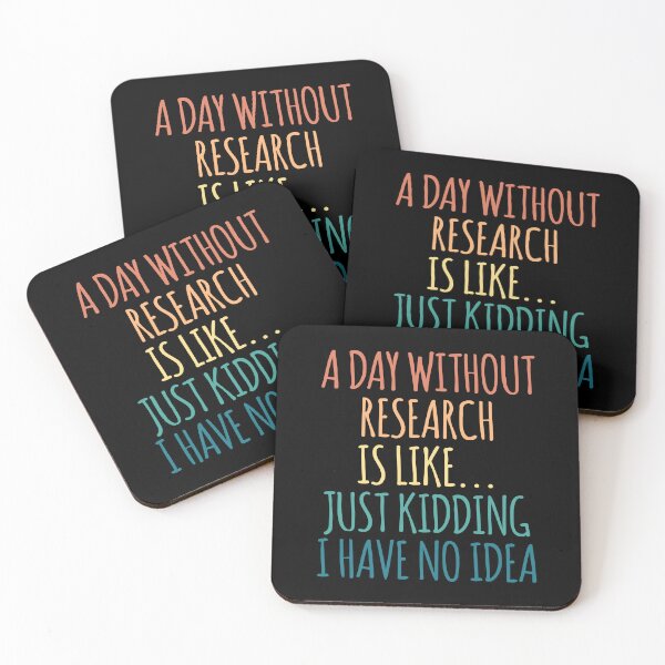 Item preview, A Day Without Research Is Like Just Kidding I Have No Idea designed and sold by kindxinn.