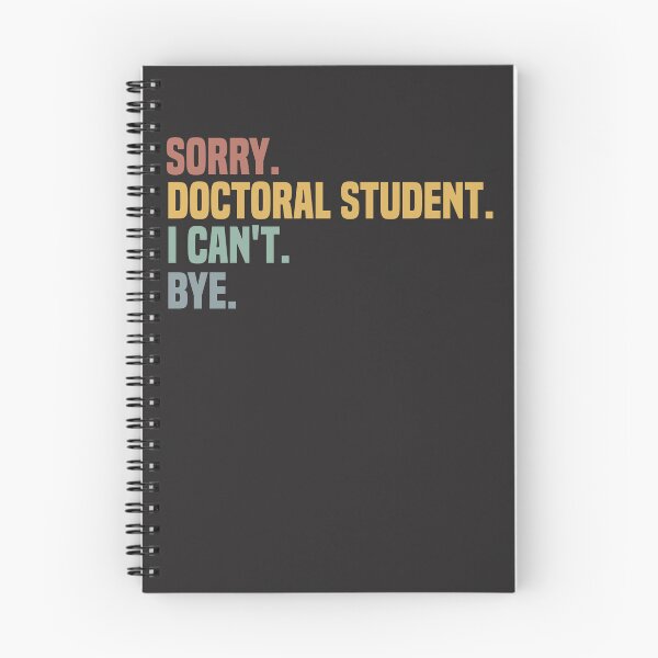 Item preview, Sorry Doctoral Student I Can't bye designed and sold by azzeddine  ⭐⭐⭐⭐⭐.