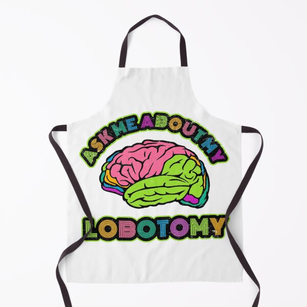 Item preview, Ask Me About My Lobotomy designed and sold by BrightSquare.