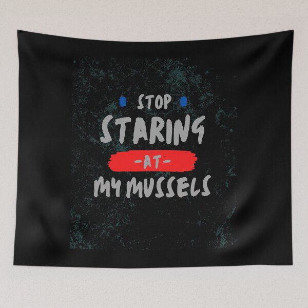 Item preview, Stop Staring At My Mussels designed and sold by WilkDesign.
