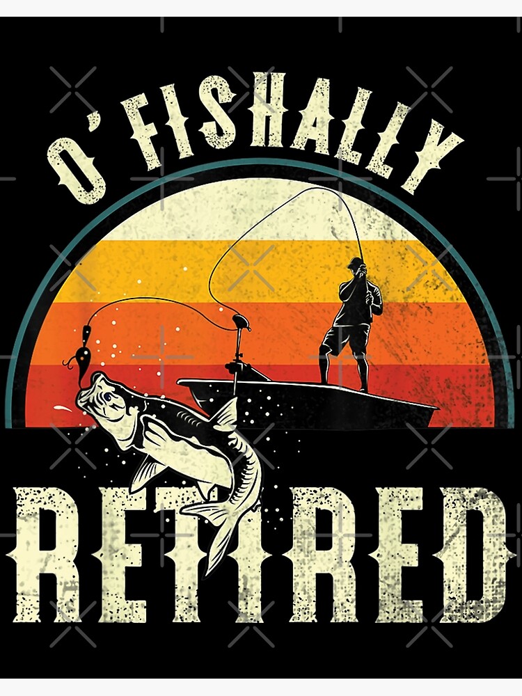 Ofishally Retired Fishing Retro Retirement Dad Men' Poster 18x24