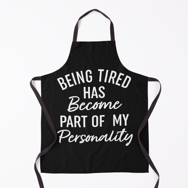 Item preview, Being Tired Has Become Part Of My Personality designed and sold by Moeez Javed.