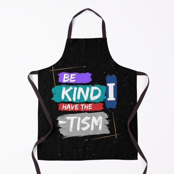 Item preview, Be Kind I Have the Tism - Autism Awareness designed and sold by WilkDesign.