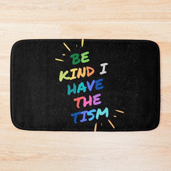Item preview, Be Kind I Have the Tism - Autism Awareness designed and sold by WilkDesign.