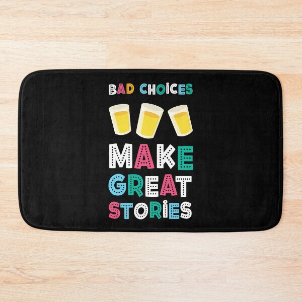 Item preview, BAD CHOICES MAKE GREAT STORIES designed and sold by w1ckerman.