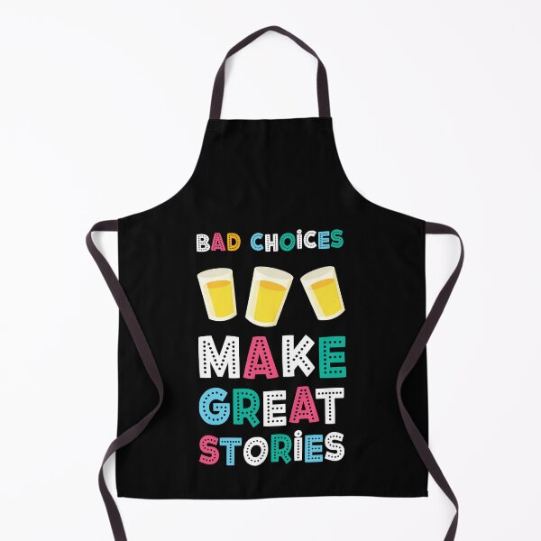 Item preview, BAD CHOICES MAKE GREAT STORIES designed and sold by w1ckerman.