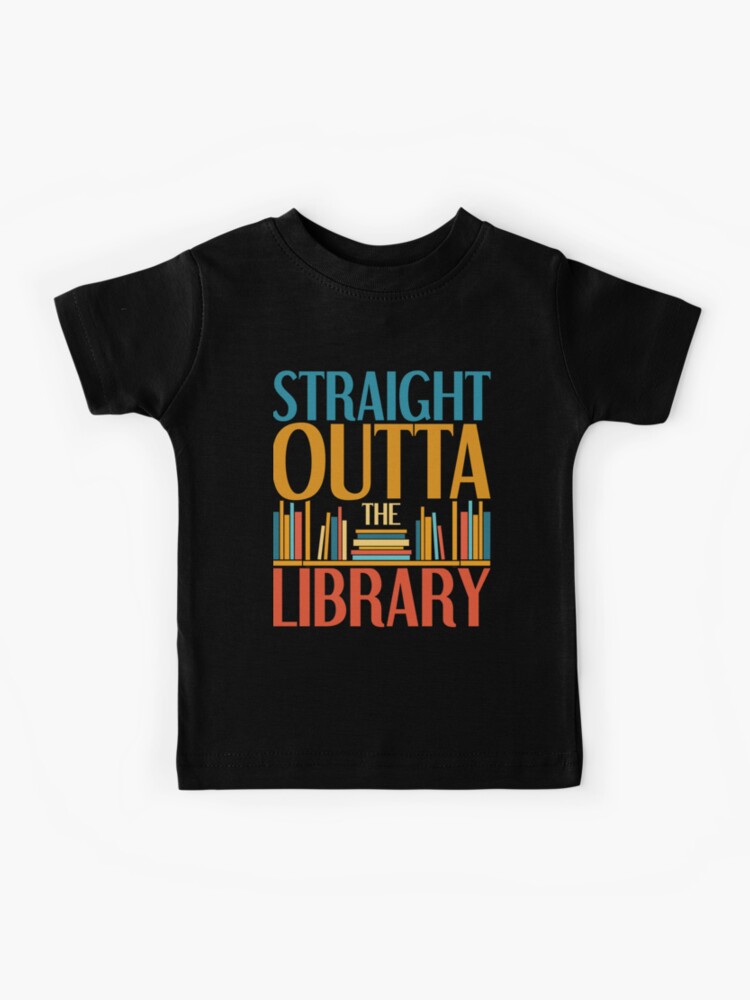 Straight Outta The Library Shirt Funny Book Reading T-Shirt Straight Outta The Library Shirt Funny Book Reading T-Shirt