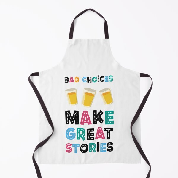 Item preview, BAD CHOICES MAKE GREAT STORIES BLACK TEXT designed and sold by w1ckerman.