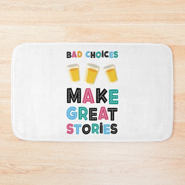 Item preview, BAD CHOICES MAKE GREAT STORIES BLACK TEXT designed and sold by w1ckerman.