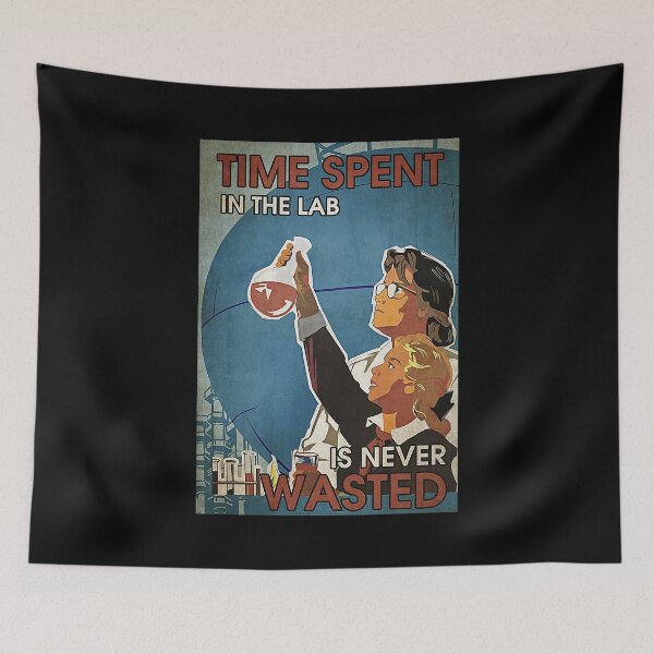 Item preview, Time Spent in the lab is never wasted designed and sold by SaoirseNeid.
