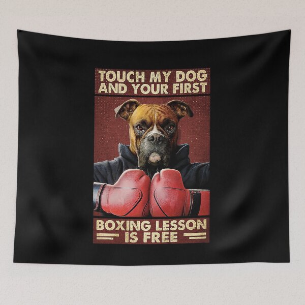 Item preview, Touch my dog and your first boxing lesson is free designed and sold by KinstleHawa.