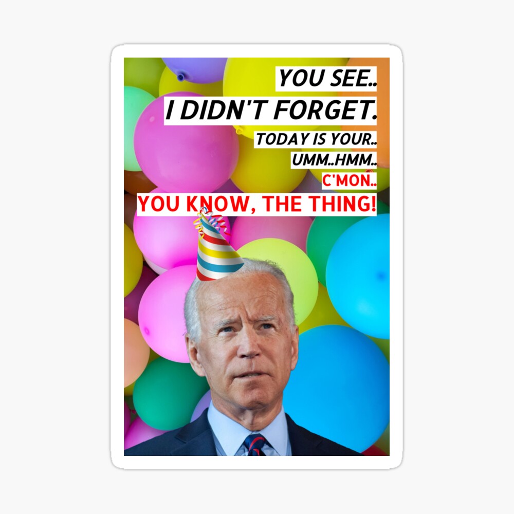 Joe Biden Birthday" Poster for Sale by Willow Days