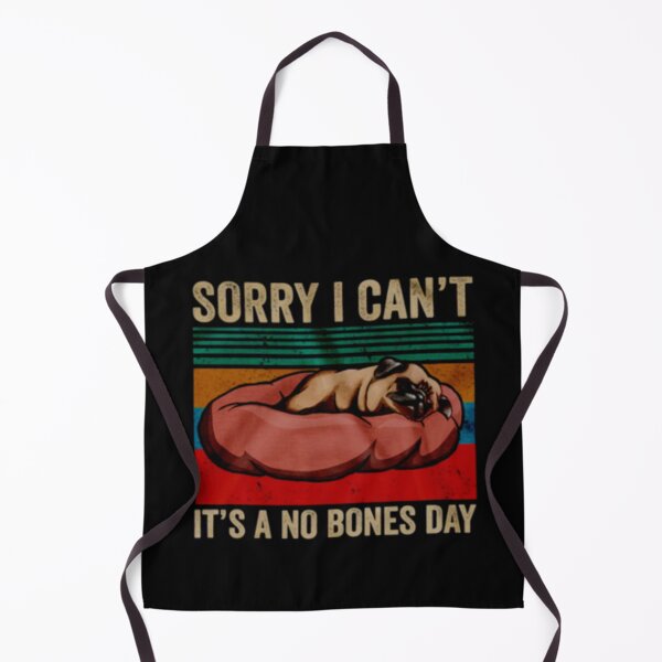Item preview, Pug Dog Sorry i cant its a no bones day  designed and sold by peachlovey.