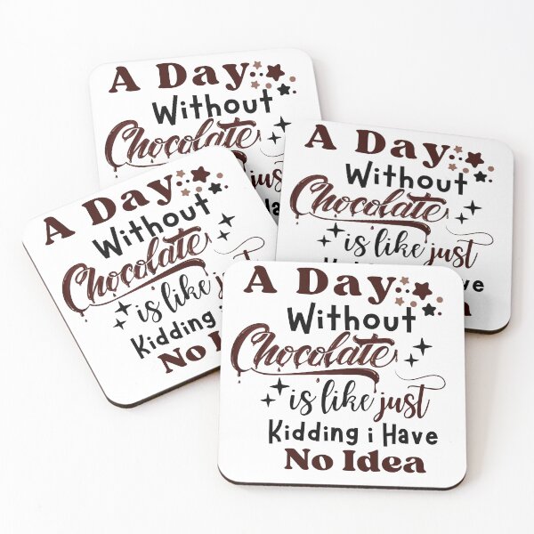 Item preview, A day without chocolate is like kidding i have no idea designed and sold by Hoetoons.