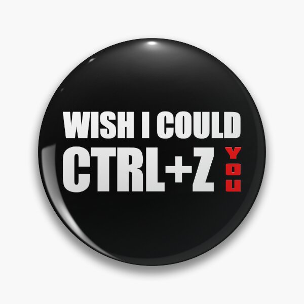 Item preview, Wish I Could CTRL+Z You designed and sold by OutcastBrain.