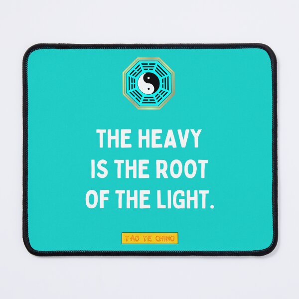 Item preview, The Heavy Is The Root Of The Light - Tao te ching - Lao Tzu designed and sold by Primalidentity.