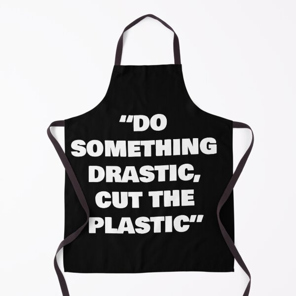 Item preview, “DO SOMETHING DRASTIC, CUT THE PLASTIC” designed and sold by joebrad.
