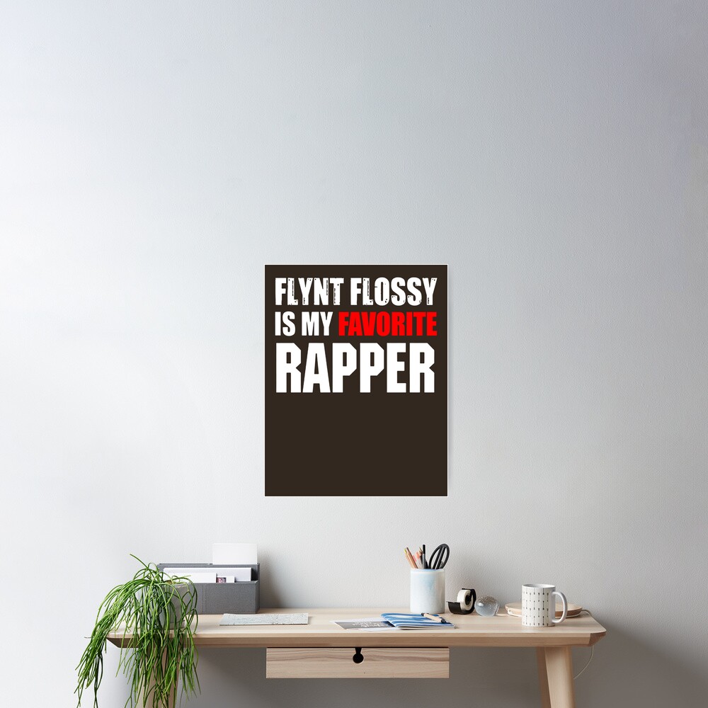 flynt flossy is my favorite rapper shirt