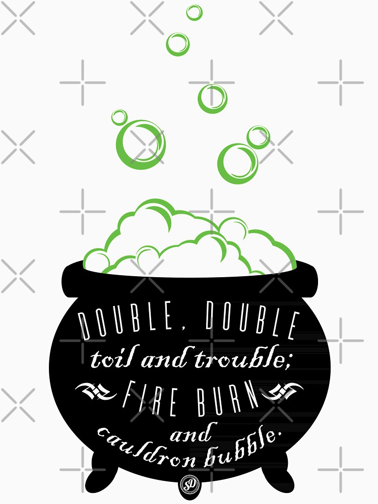 Double, Double Toil & Trouble by SingeDesigns