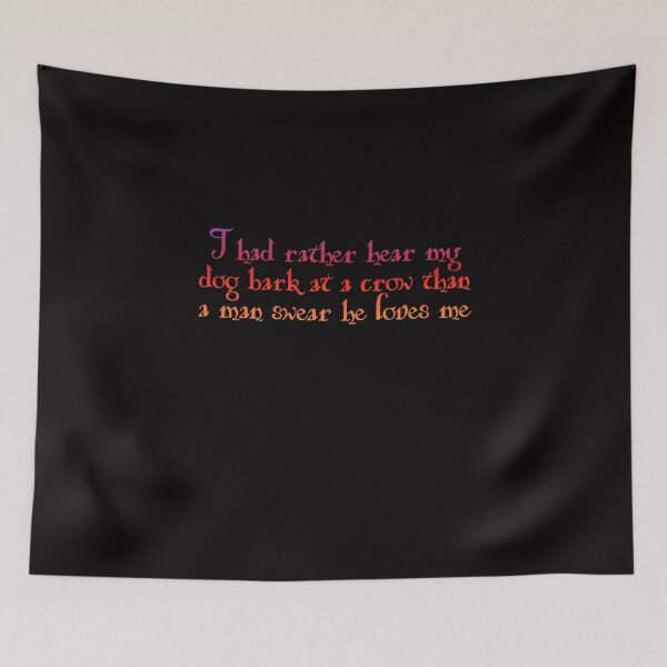 Item preview, I had rather hear my dog bark at a crow than a man swear he loves me  - Shakespeare Quote designed and sold by EagleFang101.